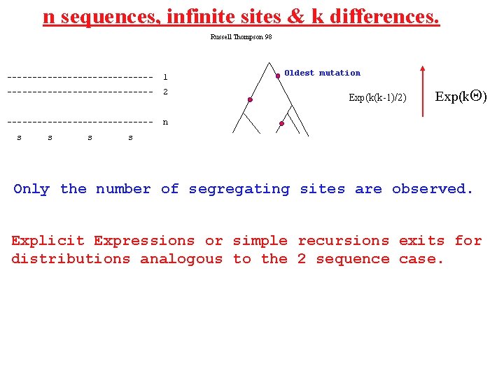 n sequences, infinite sites & k differences. Russell Thompson 98 --------------- 1 --------------- 2