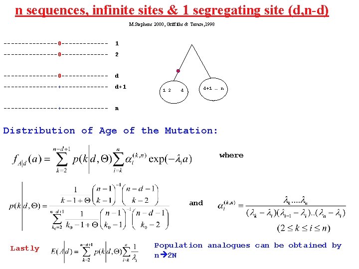n sequences, infinite sites & 1 segregating site (d, n-d) M. Stephens 2000, Griffiths