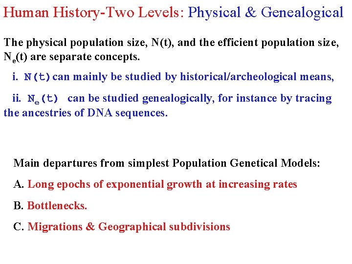 Human History-Two Levels: Physical & Genealogical The physical population size, N(t), and the efficient