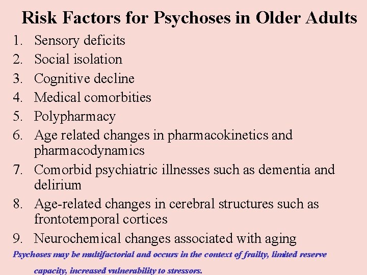 Risk Factors for Psychoses in Older Adults 1. 2. 3. 4. 5. 6. Sensory Risk Factors for Psychoses in Older Adults 1. 2. 3. 4. 5. 6. Sensory