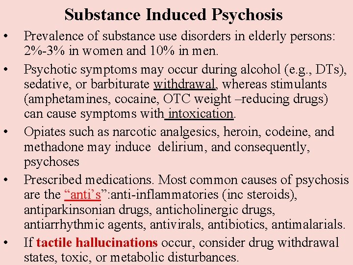 Substance Induced Psychosis • • • Prevalence of substance use disorders in elderly persons: Substance Induced Psychosis • • • Prevalence of substance use disorders in elderly persons: