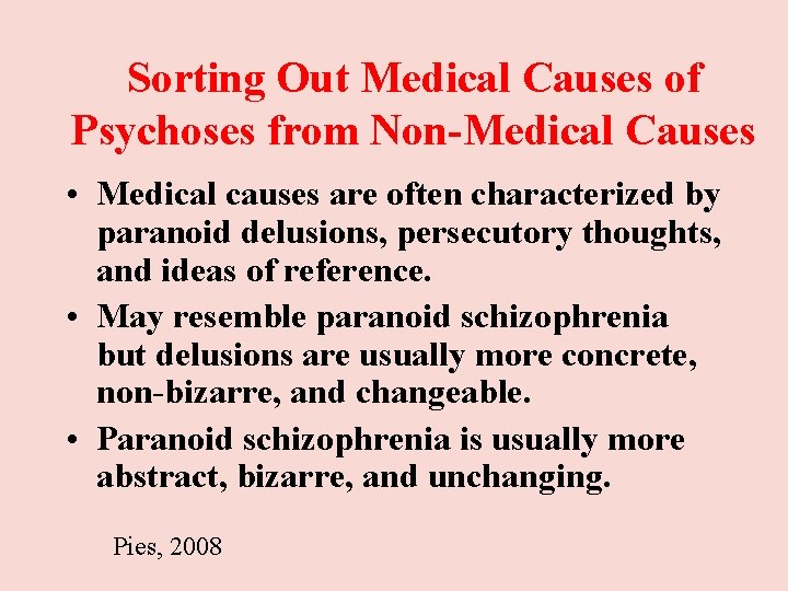 Sorting Out Medical Causes of Psychoses from Non-Medical Causes • Medical causes are often Sorting Out Medical Causes of Psychoses from Non-Medical Causes • Medical causes are often