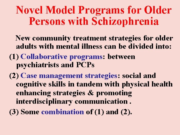 Novel Model Programs for Older Persons with Schizophrenia New community treatment strategies for older Novel Model Programs for Older Persons with Schizophrenia New community treatment strategies for older