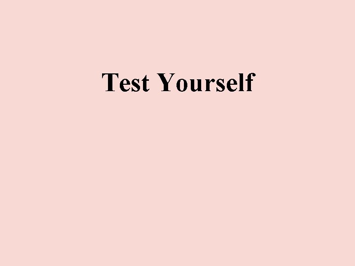Test Yourself Test Yourself