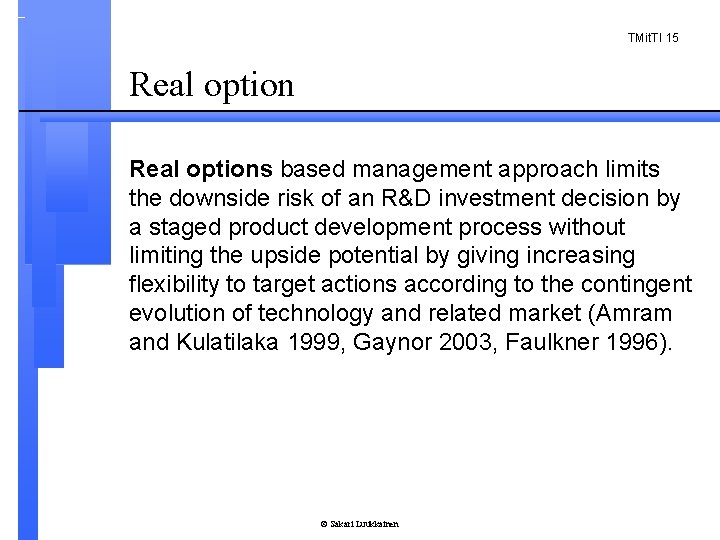 TMit. TI 15 Real options based management approach limits the downside risk of an