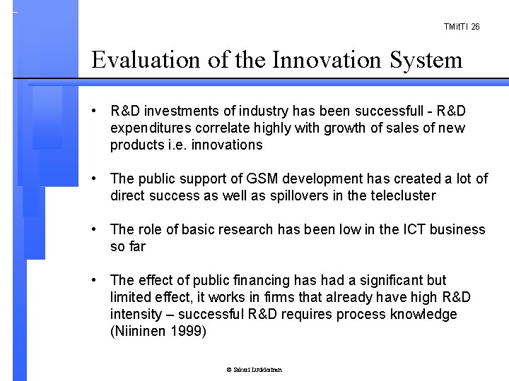 TMit. TI 26 Evaluation of the Innovation System • R&D investments of industry has