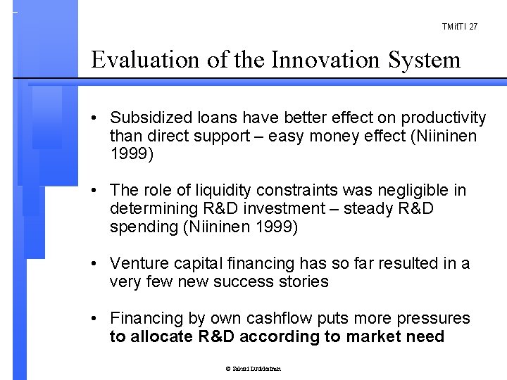 TMit. TI 27 Evaluation of the Innovation System • Subsidized loans have better effect