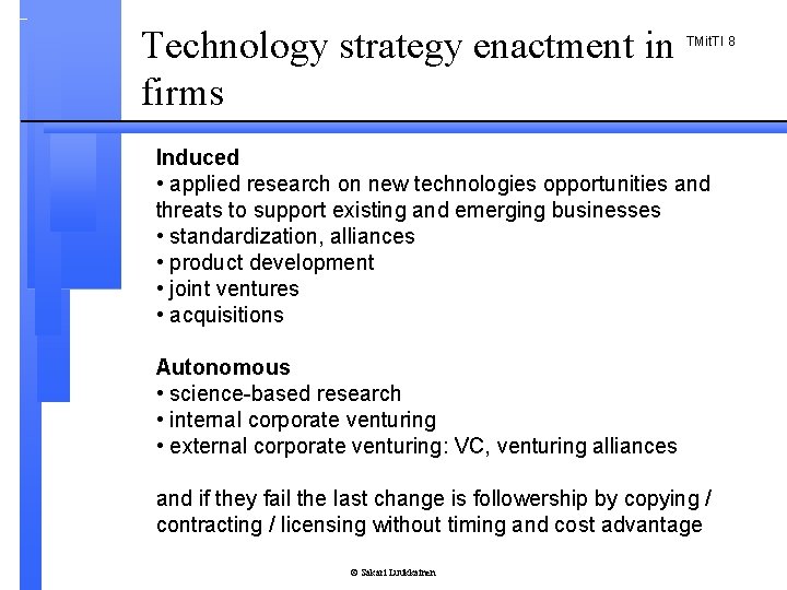 Technology strategy enactment in firms TMit. TI 8 Induced • applied research on new