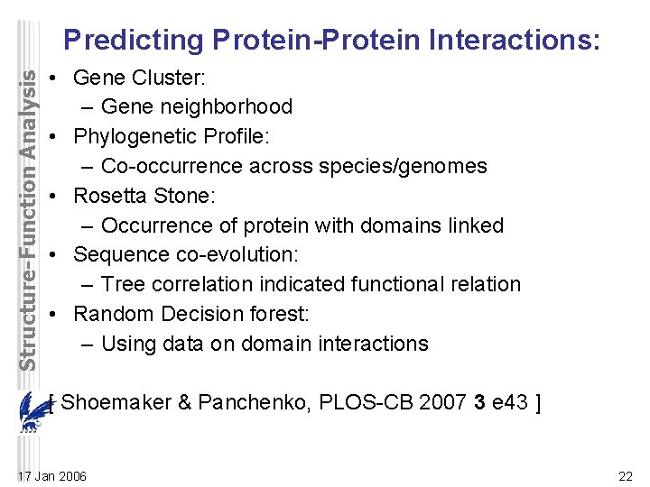 Structure-Function Analysis Predicting Protein-Protein Interactions: • Gene Cluster: – Gene neighborhood • Phylogenetic Profile: