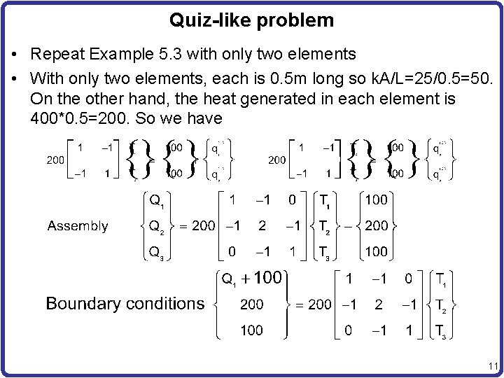 Quiz-like problem • Repeat Example 5. 3 with only two elements • With only