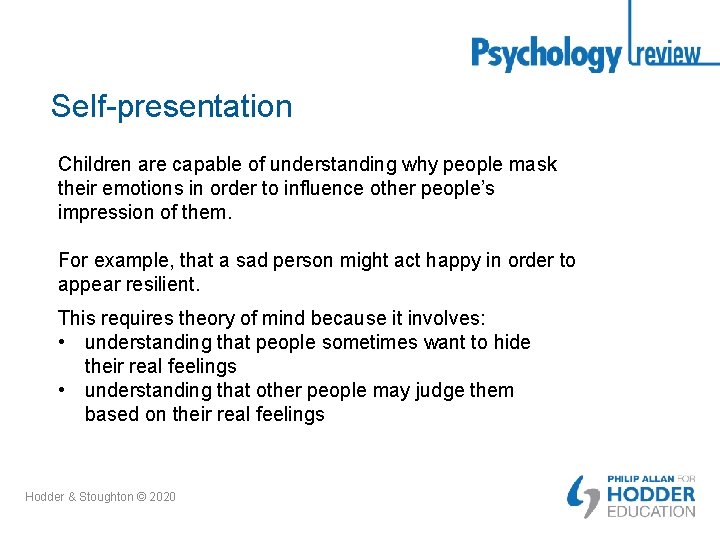 Self-presentation Children are capable of understanding why people mask their emotions in order to