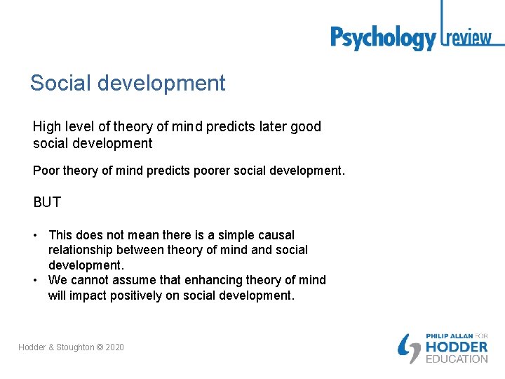 Social development High level of theory of mind predicts later good social development Poor