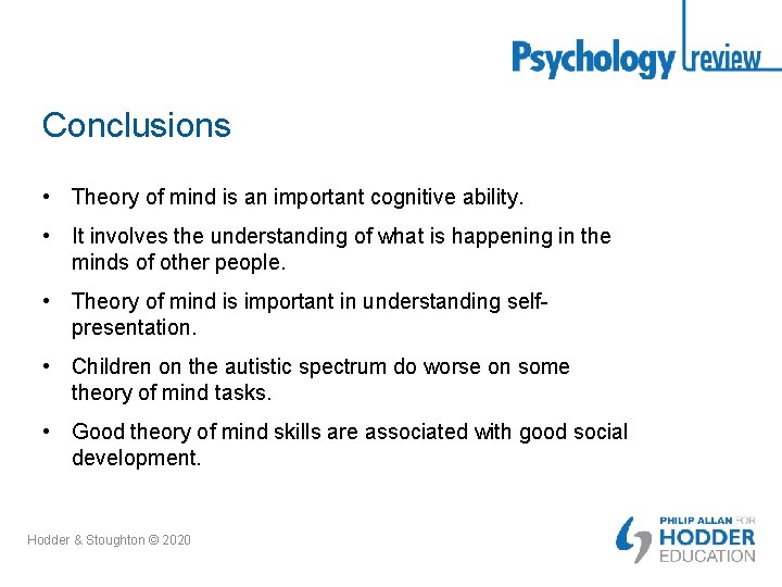 Conclusions • Theory of mind is an important cognitive ability. • It involves the