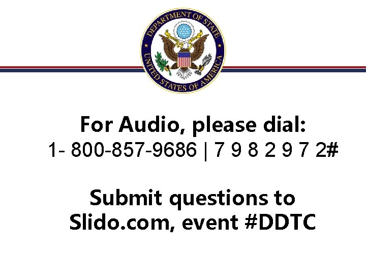 For Audio, please dial: 1 - 800 -857 -9686 | 7 9 8 2 For Audio, please dial: 1 - 800 -857 -9686 | 7 9 8 2