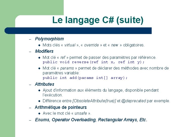 Le langage C# (suite) – Polymorphism l – – Modifiers l Mot clé «