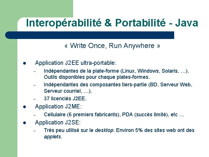 Interopérabilité & Portabilité - Java « Write Once, Run Anywhere » l Application J