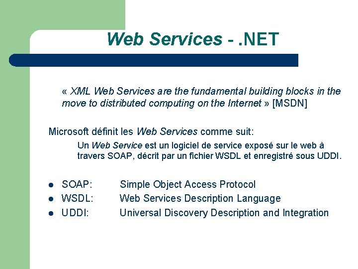 Web Services -. NET « XML Web Services are the fundamental building blocks in