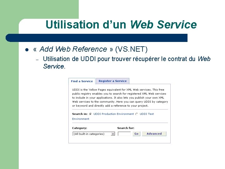 Utilisation d’un Web Service l « Add Web Reference » (VS. NET) – Utilisation