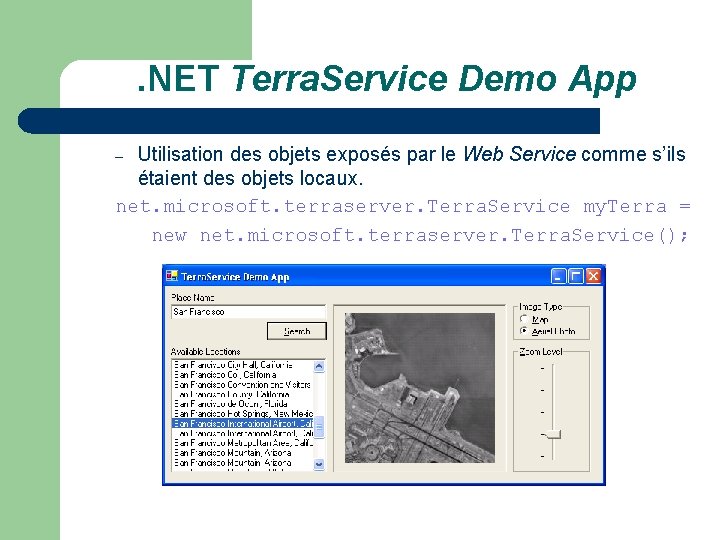 . NET Terra. Service Demo App Utilisation des objets exposés par le Web Service