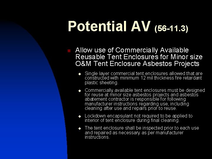 Potential AV (56 -11. 3) n Allow use of Commercially Available Reusable Tent Enclosures