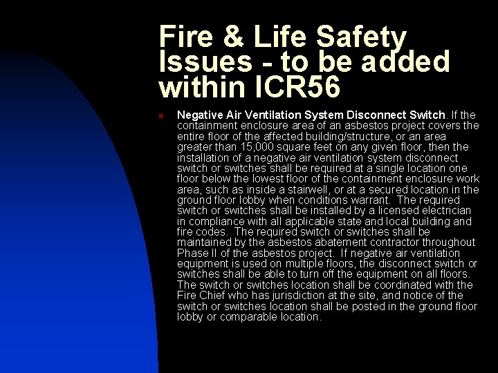 Fire & Life Safety Issues - to be added within ICR 56 n Negative