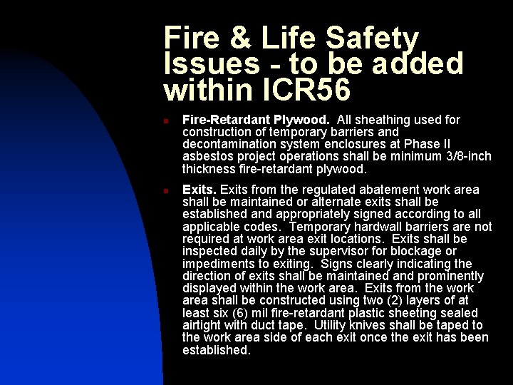 Fire & Life Safety Issues - to be added within ICR 56 n n