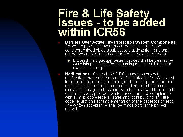 Fire & Life Safety Issues - to be added within ICR 56 n Barriers