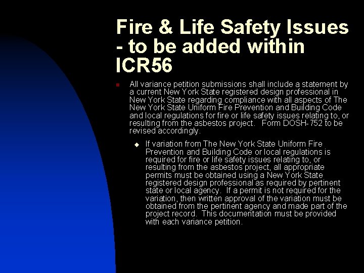 Fire & Life Safety Issues - to be added within ICR 56 n All