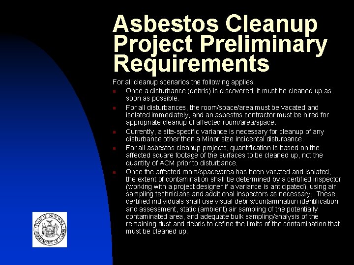 Asbestos Cleanup Project Preliminary Requirements For all cleanup scenarios the following applies: n Once