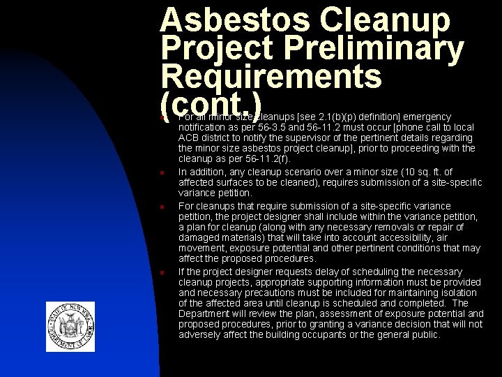 Asbestos Cleanup Project Preliminary Requirements (cont. ) n n For all minor size cleanups