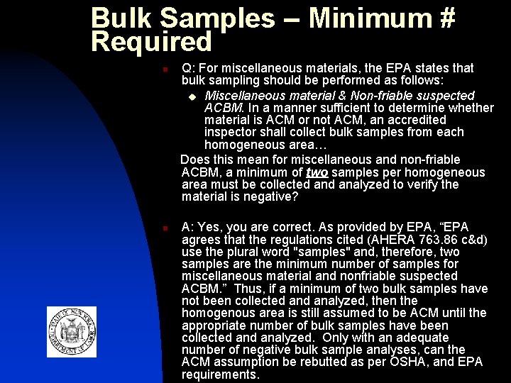 Bulk Samples – Minimum # Required Q: For miscellaneous materials, the EPA states that
