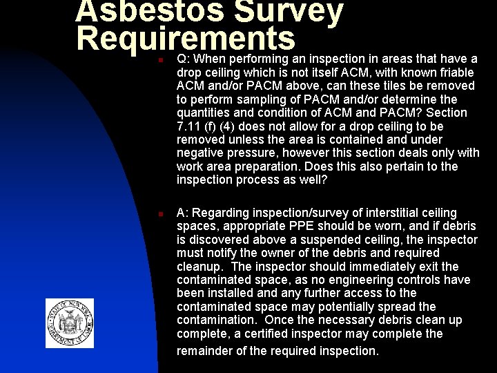 Asbestos Survey Requirements n n Q: When performing an inspection in areas that have
