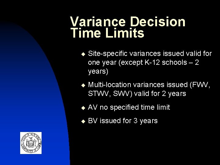 Variance Decision Time Limits u Site-specific variances issued valid for one year (except K-12