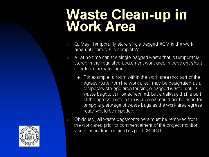 Waste Clean-up in Work Area n n Q: May I temporarily store single bagged