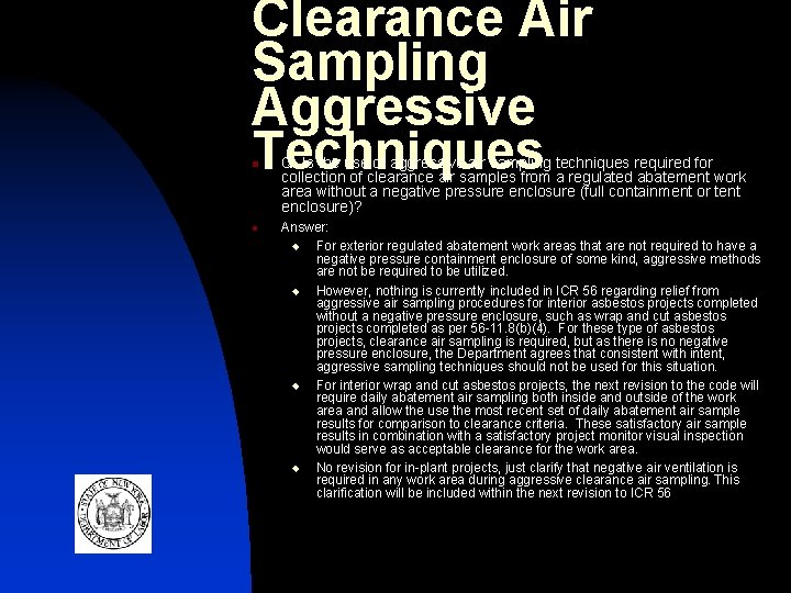Clearance Air Sampling Aggressive Techniques n n Q: Is the use of aggressive air