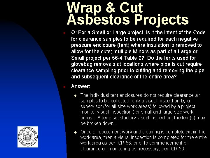 Wrap & Cut Asbestos Projects n n Q: For a Small or Large project,
