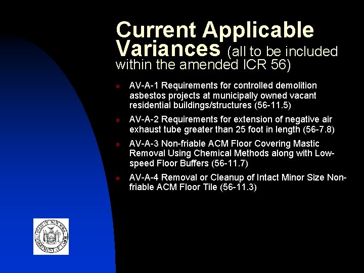 Current Applicable Variances (all to be included within the amended ICR 56) n n
