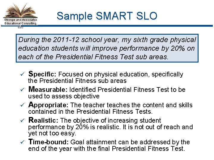 Stronge and Associates Educational Consulting, LLC Sample SMART SLO During the 2011 -12 school