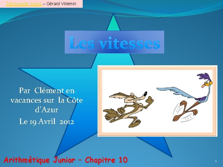 Découverte Junior – Gérard Villemin Les vitesses Par Clément en vacances sur la Côte Découverte Junior – Gérard Villemin Les vitesses Par Clément en vacances sur la Côte