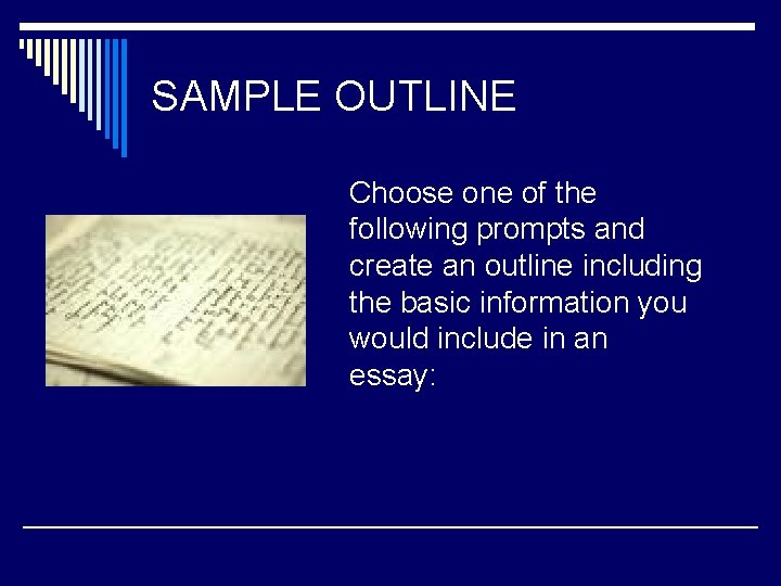 SAMPLE OUTLINE Choose one of the following prompts and create an outline including the