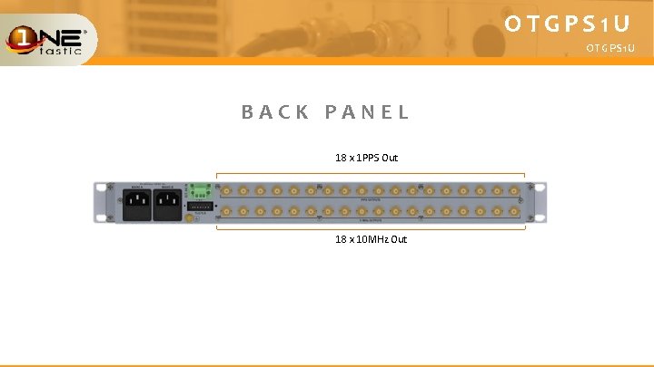 OTGPS 1 U BACK PANEL 18 x 1 PPS Out 18 x 10 MHz