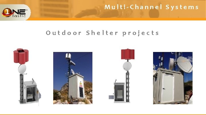 Multi-Channel Systems Outdoor Shelter projects 