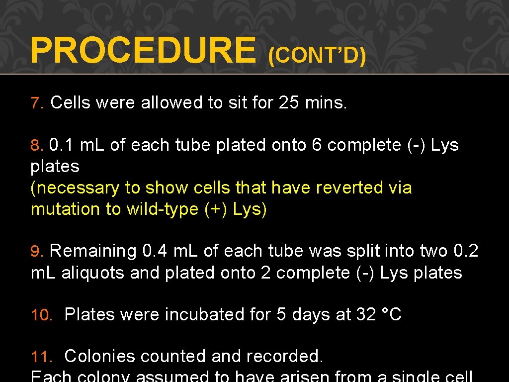 PROCEDURE (CONT’D) 7. Cells were allowed to sit for 25 mins. 8. 0. 1