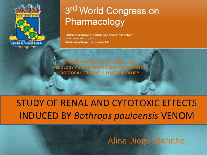 FEDERAL UNIVERSI TY OF CEARA - UFC FISIOLOGY AND PHARMACOLOGY DEPARTMENT DOCTORAL STUDENTIN PHARMACOLOGY