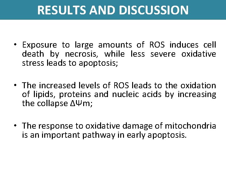 RESULTS AND DISCUSSION • Exposure to large amounts of ROS induces cell death by