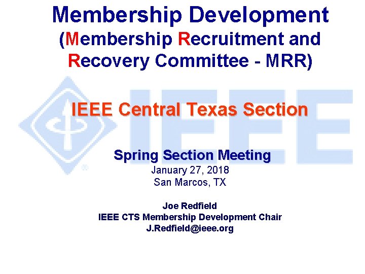 Membership Development (Membership Recruitment and Recovery Committee - MRR) IEEE Central Texas Section Spring