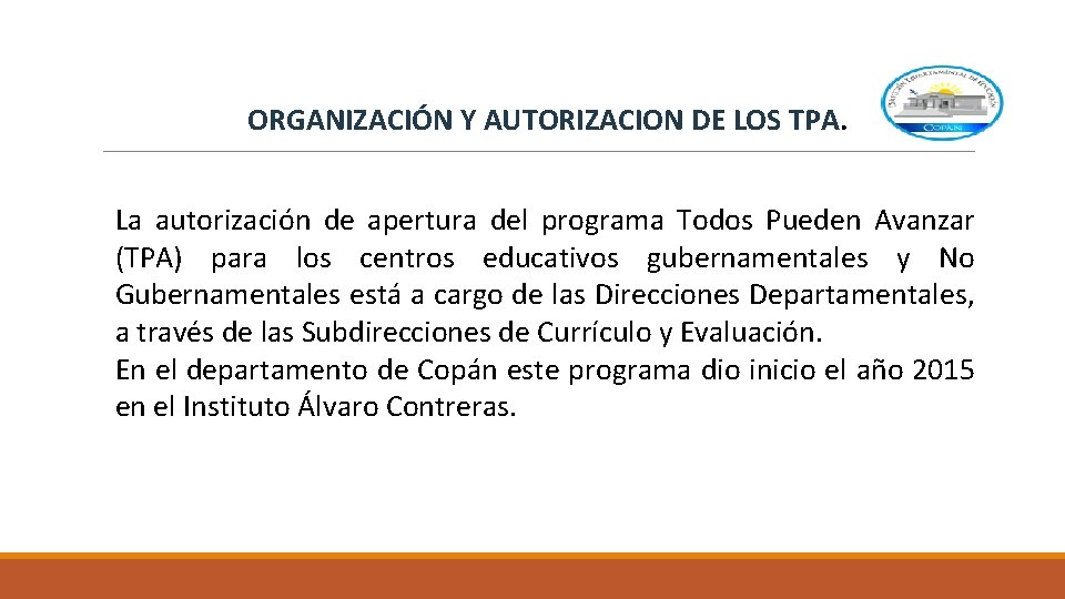 ORGANIZACIÓN Y AUTORIZACION DE LOS TPA. La autorización de apertura del programa Todos Pueden