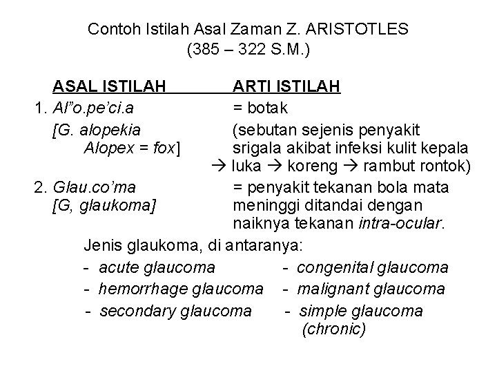 Contoh Istilah Asal Zaman Z. ARISTOTLES (385 – 322 S. M. ) ASAL ISTILAH