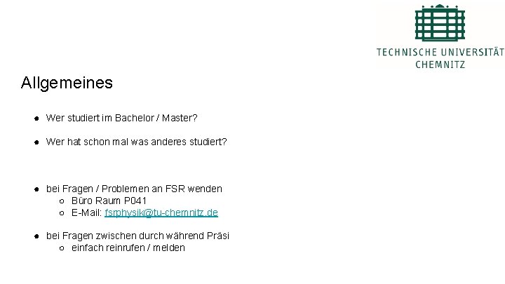 Allgemeines ● Wer studiert im Bachelor / Master? ● Wer hat schon mal was