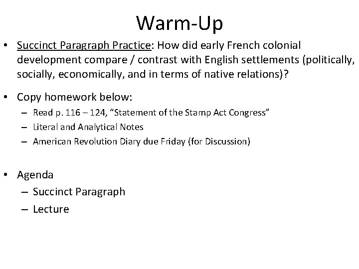 Warm-Up • Succinct Paragraph Practice: How did early French colonial development compare / contrast Warm-Up • Succinct Paragraph Practice: How did early French colonial development compare / contrast
